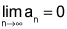 the limit as n goes to infinity of a sub n equals 0