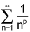 the summation from n equals 1 to infinity of 1 over n raised to the p power