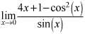 the limit as x goes to 0 of the quotient of the quantity 4 times x plus 1 minus the square of cosine x and the sine of x