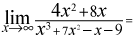 limit as x goes to infinity of the quotient of 4 times x squared squared plus 8 times x and x cubed plus 7 times x squared minus x minus 9