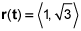 r of t equals the vector with components 1, square root of 3