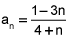 a sub n equals the quotient of the quantity 1 minus 3 times n and the quantity 4 plus n