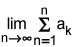 the limit as n goes to infinity of the summation from n equals 1 to n of a sub k