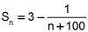 S sub n equals 3 minus the quotient of 1 and the quantity n plus 100