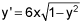 y prime equals the product of 6 times x and the square root of the quantity 1 minus y squared