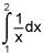the integral from 1 to 2 of the quotient of 1 and x dx