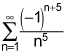 the series from n equals 1 to infinity of the quotient of negative 1 raised to the n plus 5 power and n raised to the 5th power