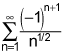 the summation from n equals 1 to infinity of the quotient of negative 1 raised to the n plus 1 power and n raised to the one half power