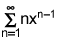the summation from n equals 1 to infinity of n times x raised to the n minus 1 power