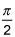 pi over 2