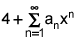 4 plus the summation from n equals 1 to infinity of a sub n times x to the nth power