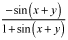 the quotient of negative 1 times the sine of the quantity x plus y and 1 plus the sine of the quantity x plus y