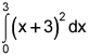 the integral from 0 to 3 of x plus 3 quantity squared, dx