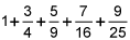 1 plus 3 over 4 plus 5 over 9 plus 7 over 16 plus 9 over 25