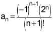 a sub n equals the quotient of the product of negative 1 raised to the n plus 1 power and 2 to the nth power and the quantity n plus 1 factorial