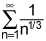 the summation from n equals 1 to infinity of 1 over n raised the the one-third power