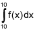 integral from 10 to 10 of f of x, dx