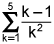 the summation from k equals 1 to 5 of the quotient of k minus 1 and k squared