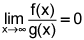limit as x goes to infinity of the quotient of f of x and g of x equals 0