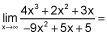 limit as x goes to infinity of the quotient of 4 times x cubed plus 2 times x squared plus 3 times x and negative 9 times x squared plus 5 times x plus 5