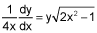 the product of 1 over 4 times x and dy dx equals y times the square root of the quantity 2 times x squared minus 1