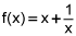f of x equals x plus 1 over x