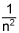 the quotient of 1 and the n squared