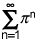 the summation from n equals 1 to infinity of pi raised to the n power