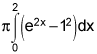 pi times the integral from 0 to 2 of the e to the 2 times x power minus 1 squared, dx