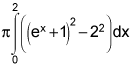 pi times the integral from 0 to 2 of the square of e to the x power plus 1 minus 2 squared, dx