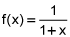 f of x equals 1 over the quantity 1 plus x