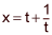 x equals t plus the reciprocal of t