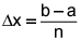  delta x equals the quotient of the quantity b minus a and n 