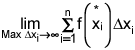  the limit as the maximum of delta x sub i goes to infinity of the summation from i equals 1 to n of f of the quantity x star sub i times delta x sub i 