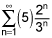 the summation from 1 to infinity of the quotient of 5 times the quotient of 2 to the nth power and 3 to the nth power