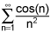 the summation from 1 to infinity of the quotient of the cosine of n and n squared
