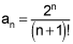 a sub n equals 2 raised to the n power over the quantity n plus 1 factorial