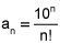 a sub n equals 10 to the nth power over n factorial