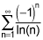 the summation from n equals 1 to infinity of the quotient of negative 1 raised the n and the natural log of n