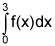 the integral from 0 to 3 of f of x, dx