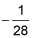 negative one divided by twenty eight