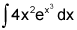 4 times the integral of the product of x squared and e raised to the x cubed power, dx
