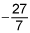 negative 27 divided by 7