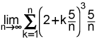 the limit as n goes to infinity of the summation from k equals 1 of the product of the 3rd power of the quantity 2 plus 5 times k over n and 5 over n