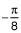 negative pi over 8