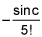 negative 1 times the sine of c over 5 factorial