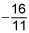 negative 16 divided by 11