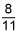 8 divided by 11
