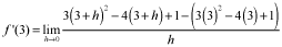 f prime of 3 equals the limit as h approaches 0 of the quotient of the quantity 3 times the square of the quantity 3 plus h minus 4 times the quantity 3 plus h plus 1 minus the quantity 3 times 3 squared minus 4 times 3 plus 1, and h