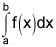 the integral from a to b of f of x dx